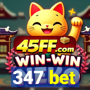 347 bet